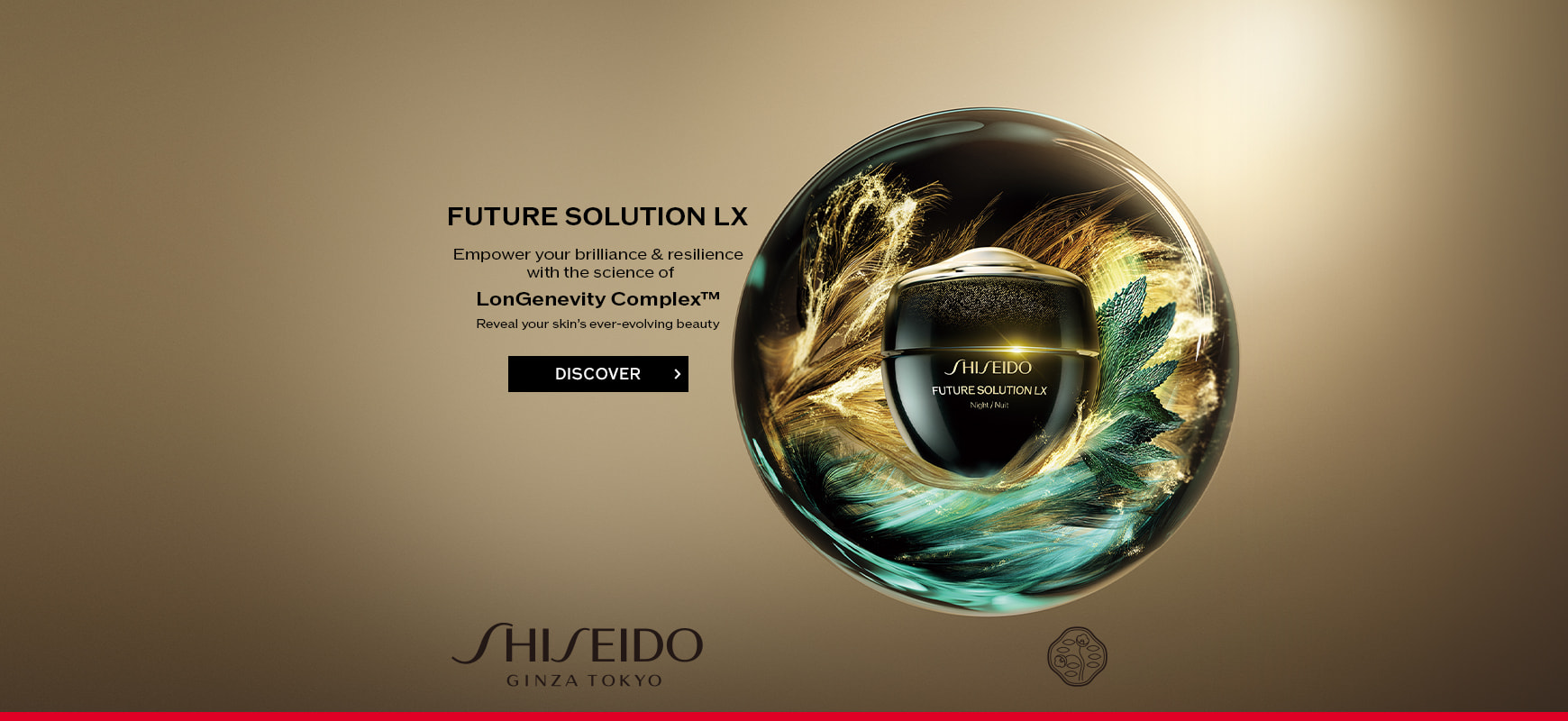 FUTURE SOLUTION LX Empower your brilliance & resilience with the science of LonGenevity Complex™ Reveal your skin’s ever-evolving beauty DISCOVER
