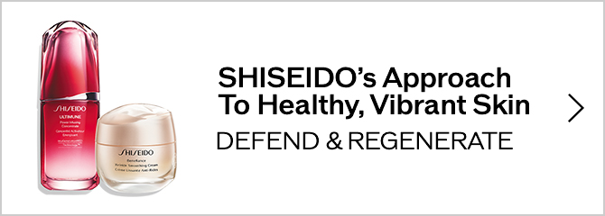 Shiseido’s Approach To Healthy Vibrant Skin - DEFEND & REGENERATE