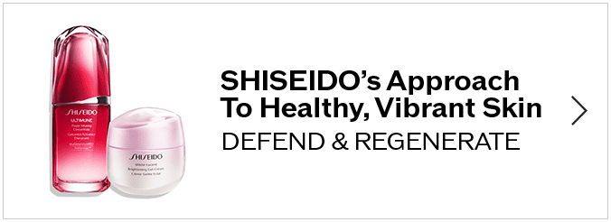 Shiseido’s Approach To Healthy Vibrant Skin DEFEND & REGENERATE