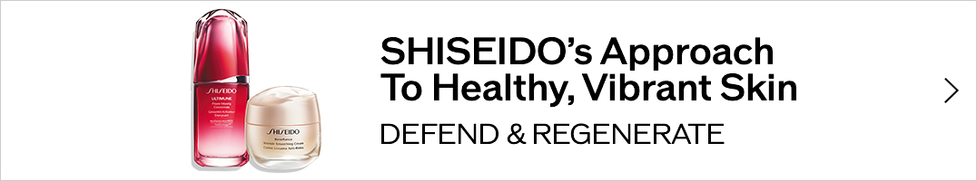 Shiseido’s Approach To Healthy Vibrant Skin - DEFEND & REGENERATE